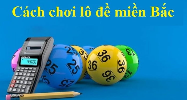 Phương pháp đánh lô miền Bắc